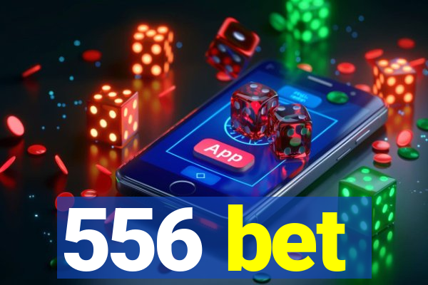 556 bet